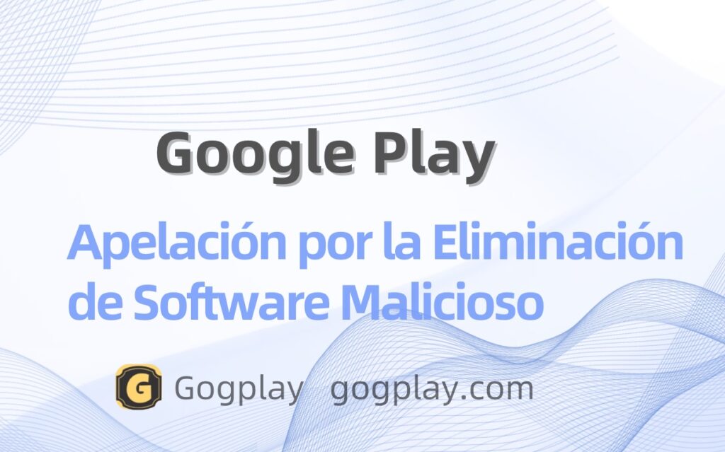 Caso de apelación por eliminación de malware de Google Play, resultado de la apelación: suspendido por Google Play debido a una violación de la política, se mantiene la sentencia original - GGZC