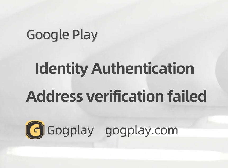 photo[1] - A large number of Google Play developer identity authentication failed because the address proof step did not pass - GGZC