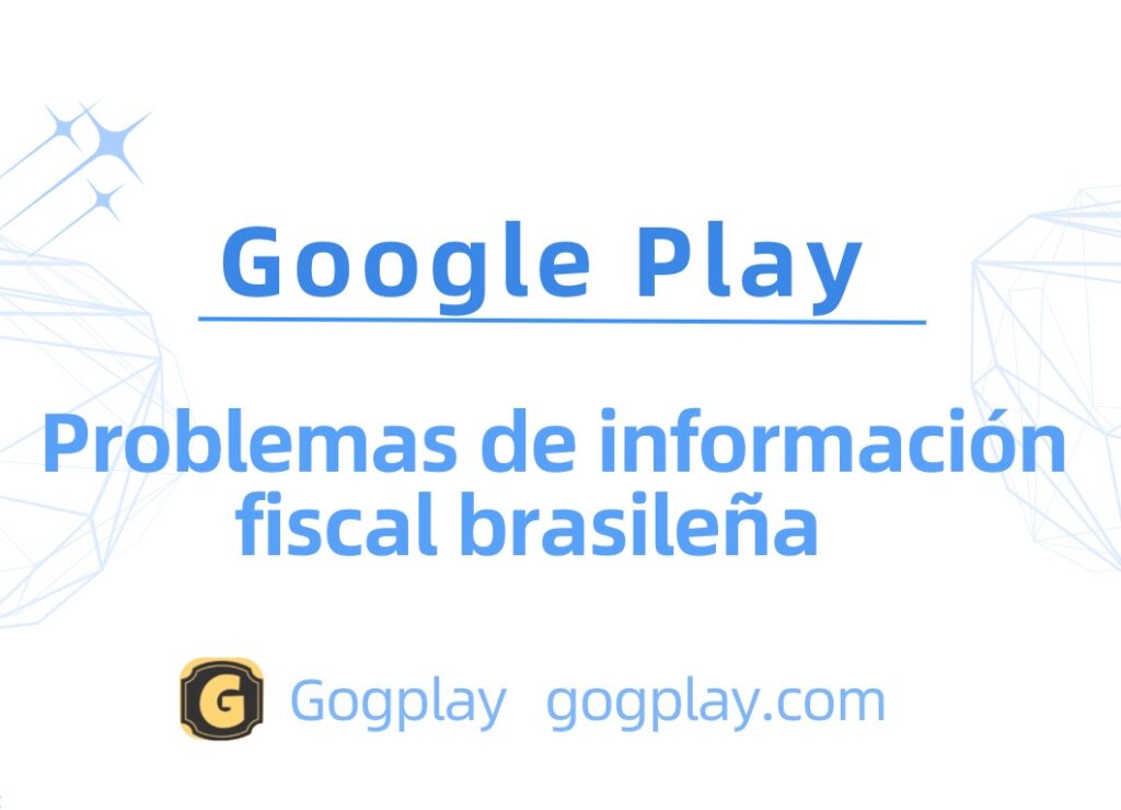 foto[1] - Problema con la información fiscal brasileña de Google, explicación detallada de la declaración fiscal brasileña de Google Play - GGZC